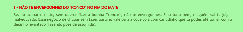 Não te envergonhes do ronco no fim do mate