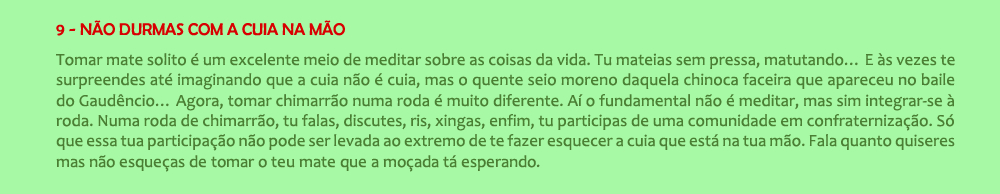 Não durmas com a cuia na mão